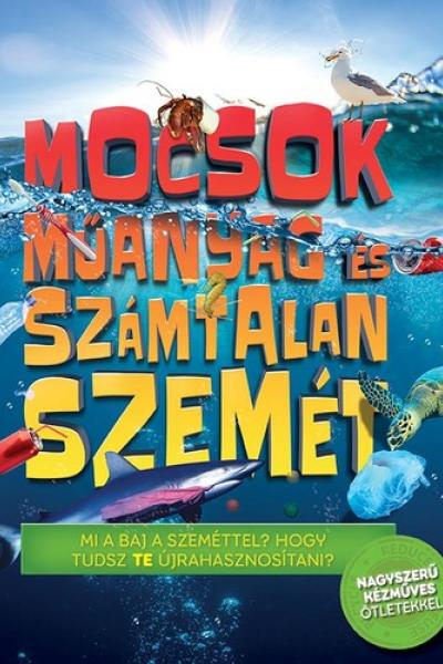 Mocsok ​műanyag és számtalan szemét