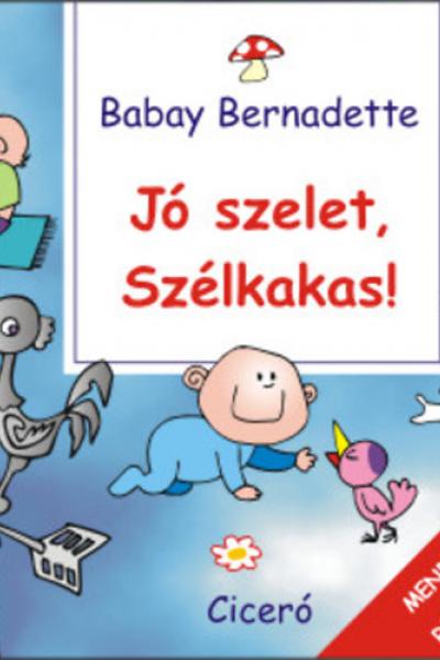 Jó szelet, Szélkakas! 