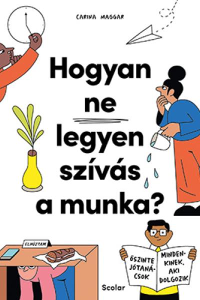 Hogyan ​ne legyen szívás a munka? 