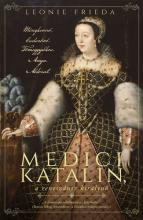 Medici ​Katalin, a reneszánsz királynő