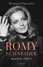 Romy ​Schneider utolsó élete